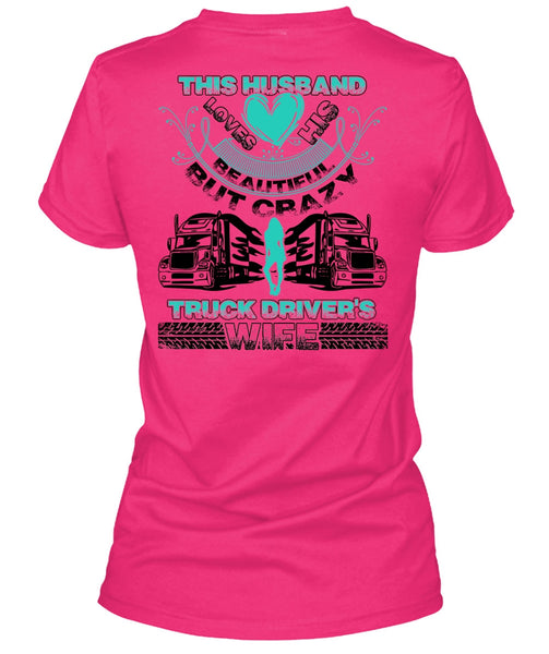 This Husband Loves His Beautiful T Shirt, Being A Trucking T Shirt