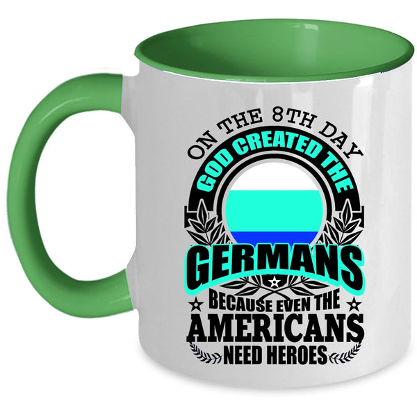 Cool Coffee Mug, On The 8th Day God Created The Germans Accent Mug