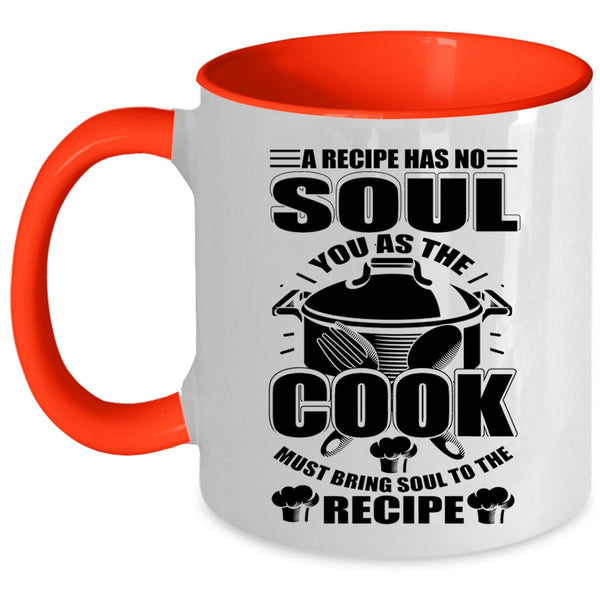 Chef Coffee Mug, You As The Cook Must Bring Soul To The Recipe Accent Mug