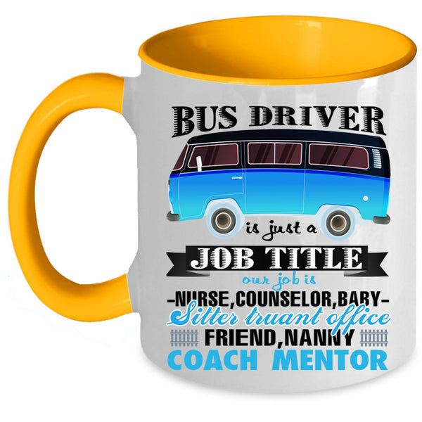 Awesome Bus Driver Coffee Mug, Bus Driver Is Just A Job Title Accent Mug