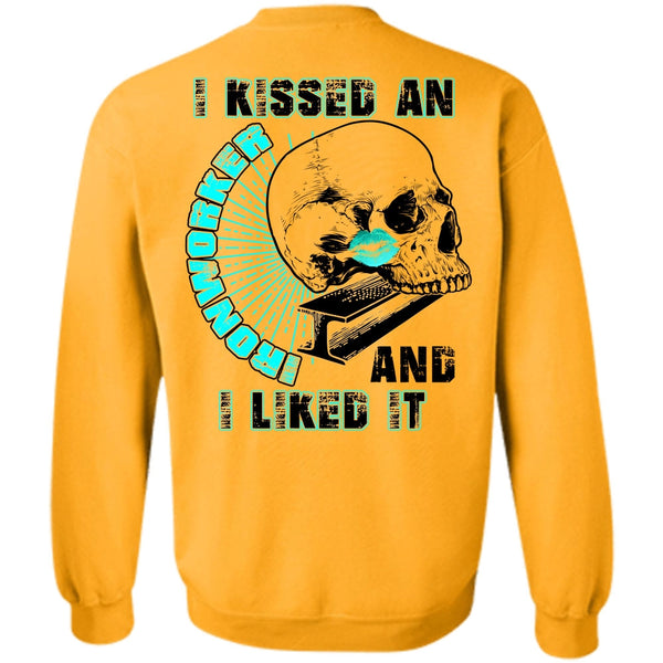I Love  Ironworker T Shirt, I Kissed An Ironworker Sweatshirt