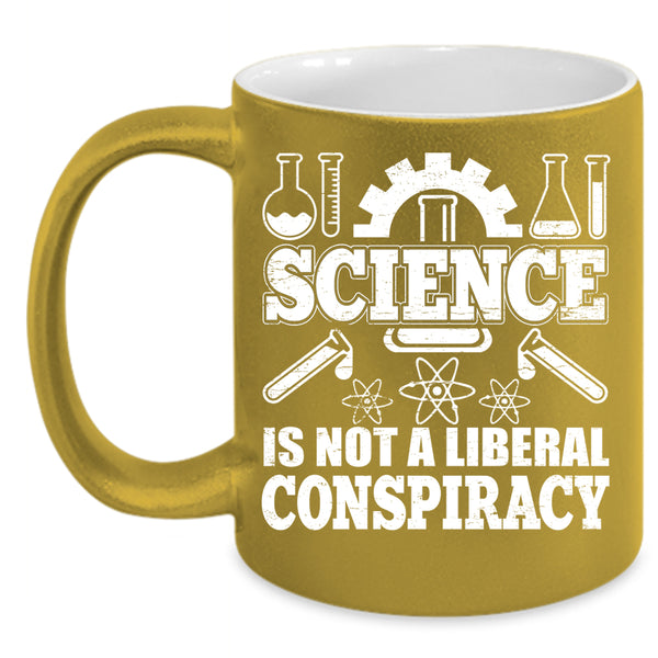 Science Is Not A Liberal Conspiracy Coffee Mug, Awesome Scientist Coffee Cup