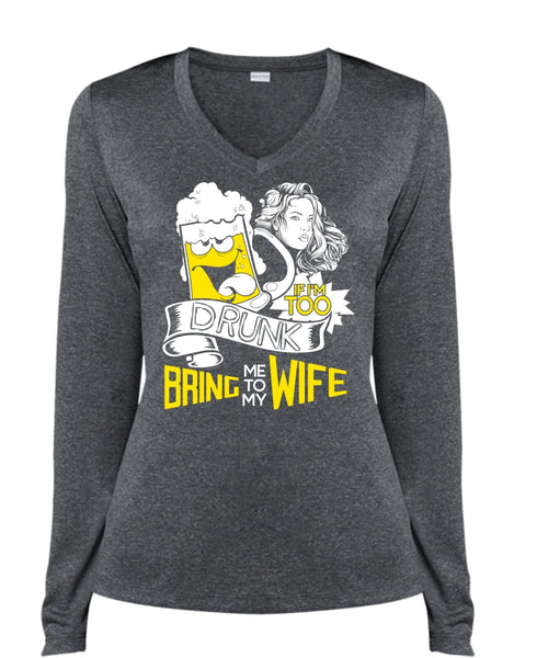 If I'm Too Drunk Bring Me To My Wife T Shirt, Being A Wife T Shirt, Cool Shirt (Ladies LS Heather V-Neck)