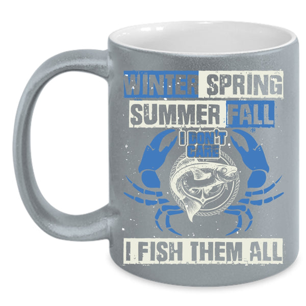 Winter Spring Summer Fall Coffee Mug, I Fish Them All Coffee Cup
