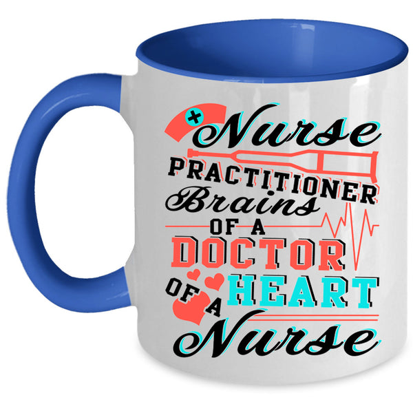 Brains Of A Doctor Coffee Mug, Nurse Practitioner Accent Mug