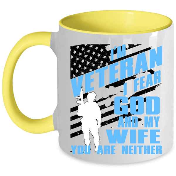I Fear God And My Wife Coffee Mug, I'm Veteran Accent Mug