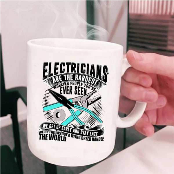 Cool Job Title Coffee Mug, Electricians Are The Hardest Working Cup