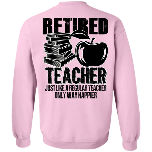 I Love Teaching T Shirt, Retired Teacher Sweatshirt