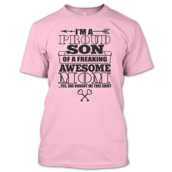 I'm A Proud Son T Shirt, Coolest Mom Ever T Shirt