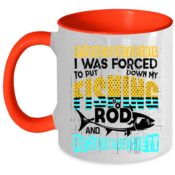 Outdoor Coffee Mug, My Fishing Rod And Rejoin Society Accent Mug