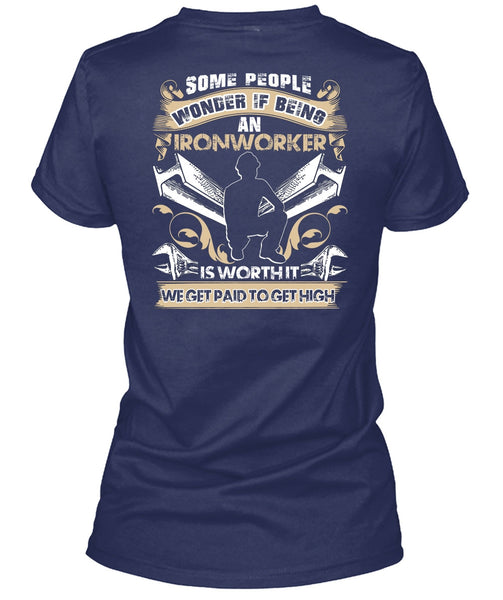 Being An Ironworker T Shirt, We Get Paid T Shirt