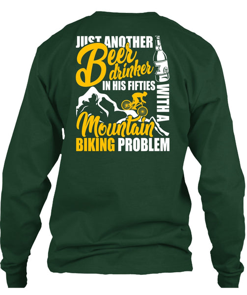 Mountain Biking Problem T Shirt, Beer Drinker T Shirt
