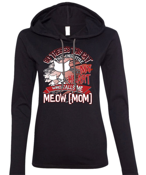 This Cat That Kinda Stole My Heart T Shirt, Who Calls Me Meow T Shirt (Anvil Ladies Ringspun Hooded)