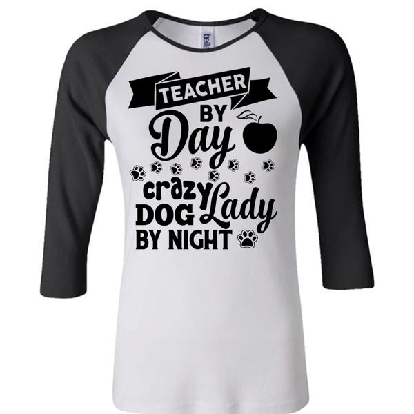 Teacher By Dad Crazy Dog Lady By Night T Shirt, Career T Shirt