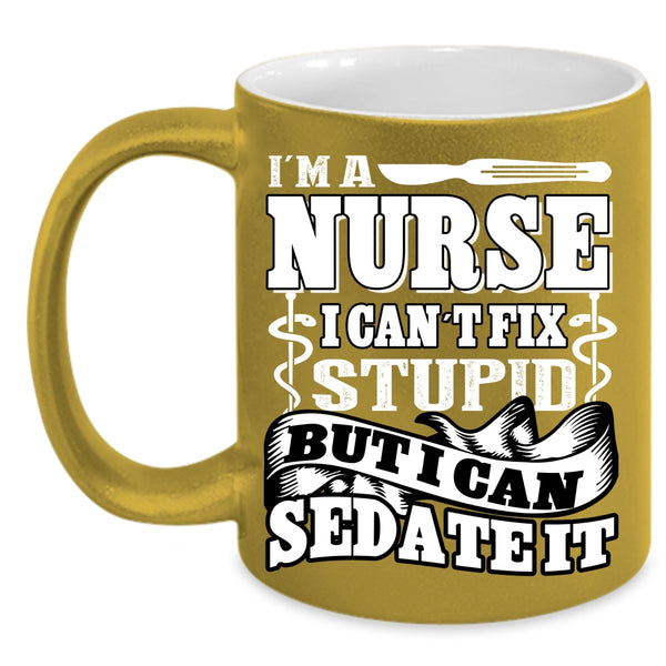 I'm A Nurse Coffee Mug, Funny Gift For Nurse Coffee Cup
