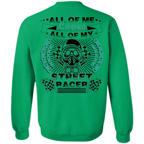 I Love Biker T Shirt, All Of My Street Racer Sweatshirt