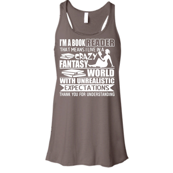 I'm A Book Reader T Shirt, I Live In A Crazy Fantasy T Shirt, Cool T Shirt