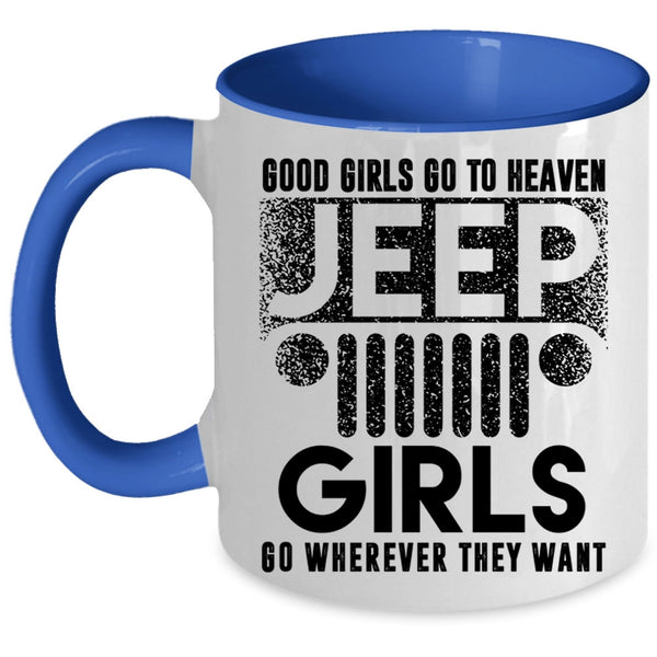 Beautiful Girls Coffee Mug, Good Girls Go To Heaven Jeep Girls Accent Mug
