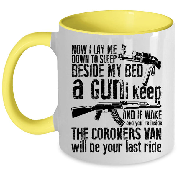 Funny Gunner Coffee Mug, I Lay Me Down To Sleep Beside My Bed Accent Mug