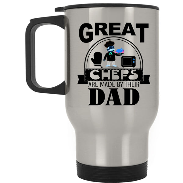 I Love Dad Travel Mug, Great Chefs Are Made By Their Dad Mug