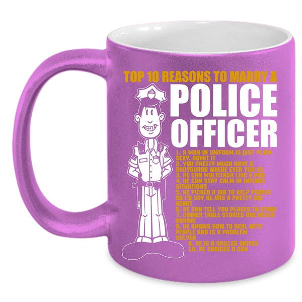 Top 10 Reasons To Marry Police Officer Coffee Mug, Cute Married Coffee Cup