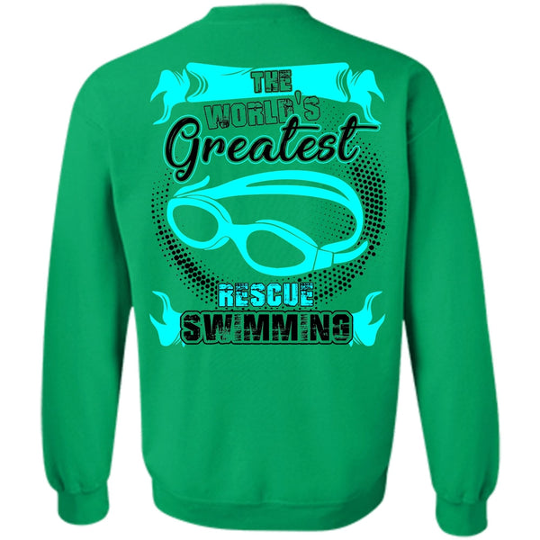 I Love Swimming T Shirt, The World's Greatest Rescue Swimming Sweatshirt