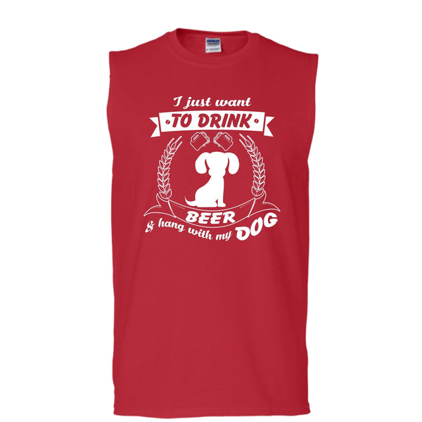 I Just Want To Drink Beer Shirt, Hang With My Dog Shirt (Men's Cotton Sleeveless)