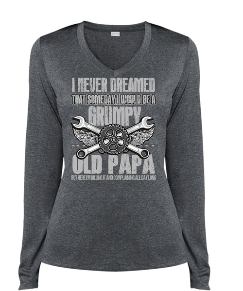 I Would Be A Grumpy Old Papa T Shirt, I Never Dreamed T Shirt, Cool Shirt (Ladies LS Heather V-Neck)