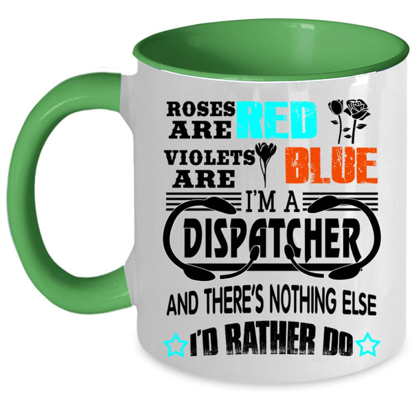 I'm A Dispatcher Coffee Mug, Roses Are Red Violets Are Blue Accent Mug
