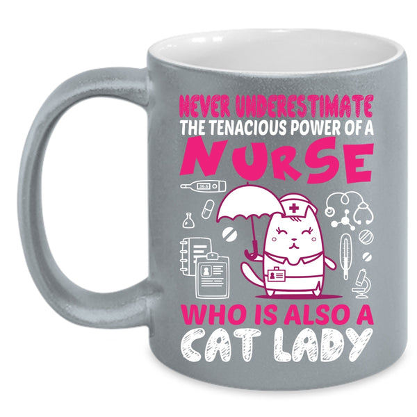 The Tenacious Power Of A Nurse Who is Also A Cat Lady Cup