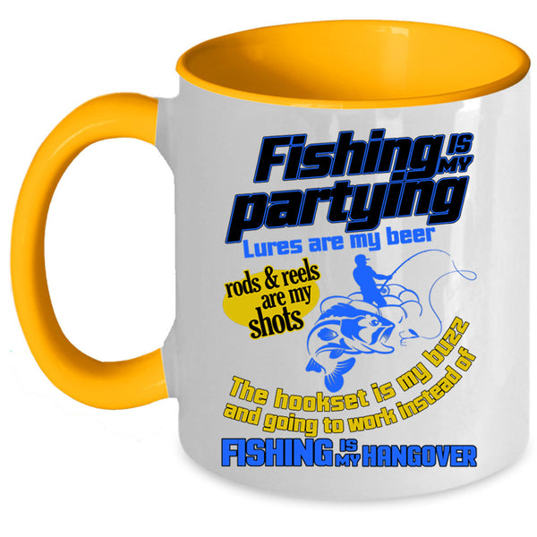 Fishing Is My Hangover Coffee Mug, Fishing Is My Partying Accent Mug
