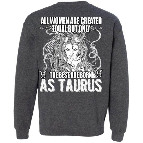 All Women Are Created Equal T Shirt, I Love Taurus Sweatshirt
