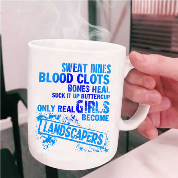 Cool Girls Coffee Mug, Only Real Girls Become Landscapers Cup