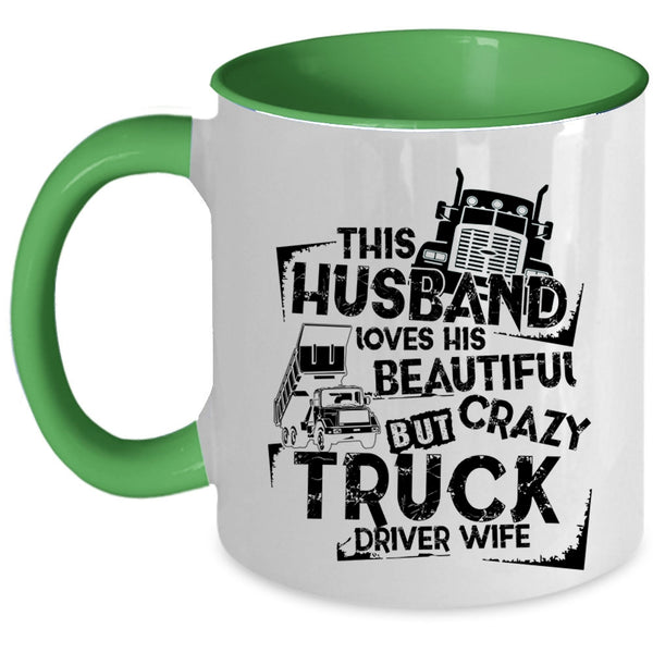 Crazy Trucker Coffee Mug, This Husband Loves His Truck Driver Wife Accent Mug