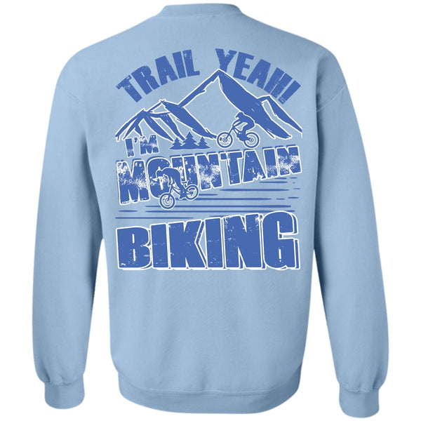 I Love Biking T Shirt, I'm Mountain Biking Sweatshirt