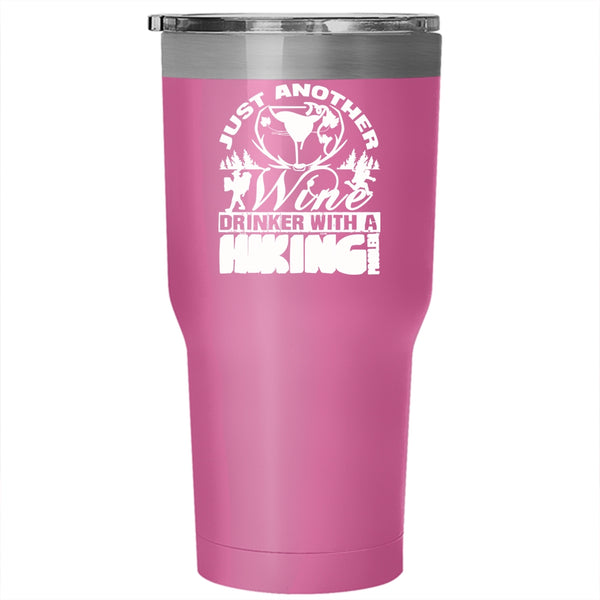 Just Another Wine Drinker Tumbler 30 oz Stainless Steel, With A Hiking Problem Travel Mug