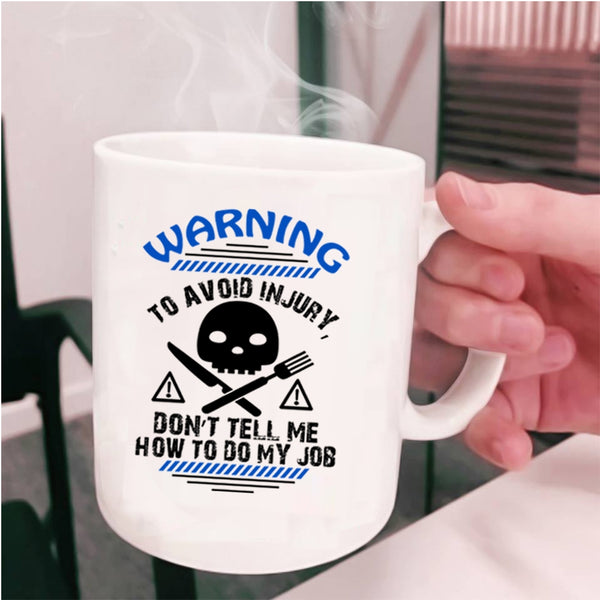 Funny Chef Coffee Mug, Don't Tell me How To Do My Job Cup