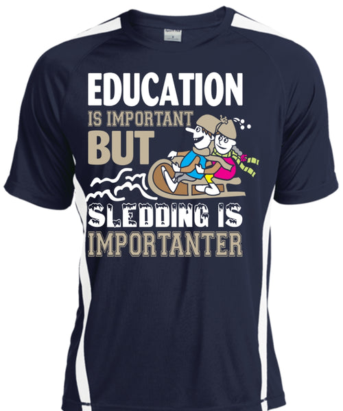 Education Is Important But Sledding Is Importanter T Shirt, Sport T Shirt