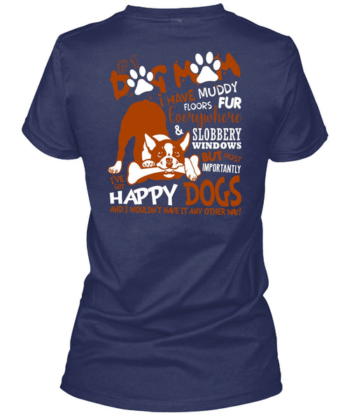 Dog Mom I Have Muddy Floor T Shirt, I've Got Happy Dogs T Shirt
