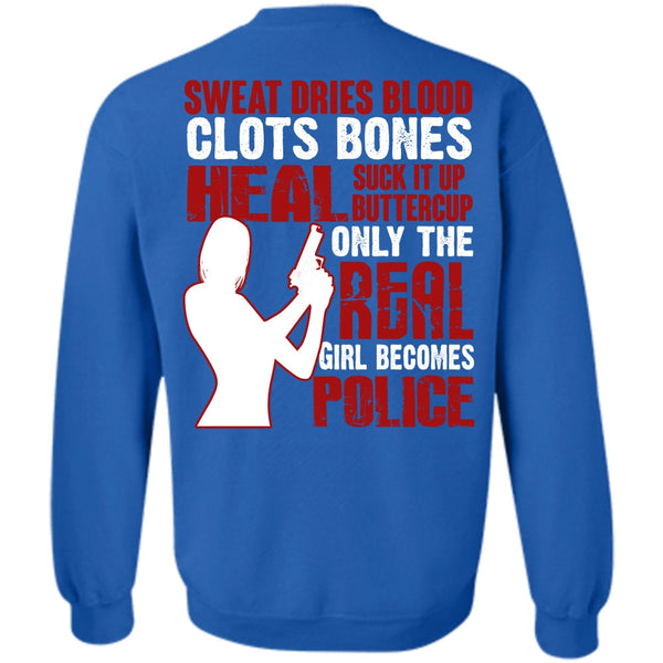 Sweat Dries Blood Clots T Shirt, I Love Police Sweatshirt