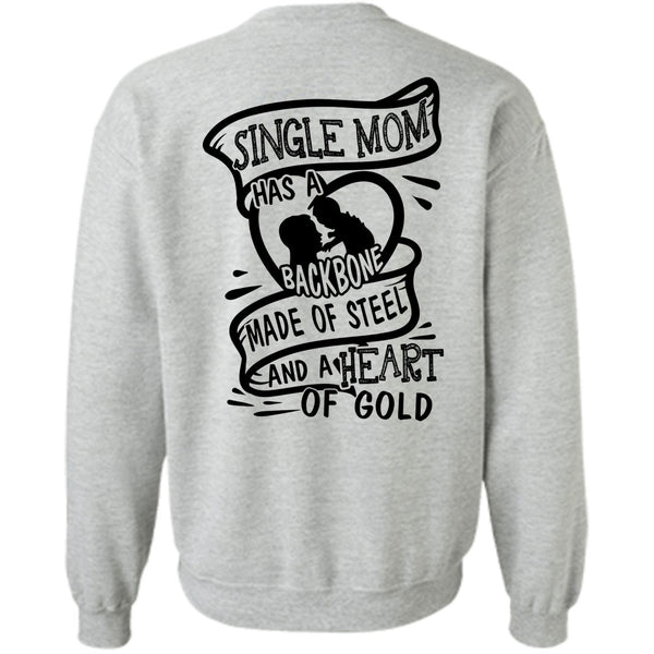 I Love Mother T Shirt, Single Mom Has A Backbone Made Of Steel Sweatshirt