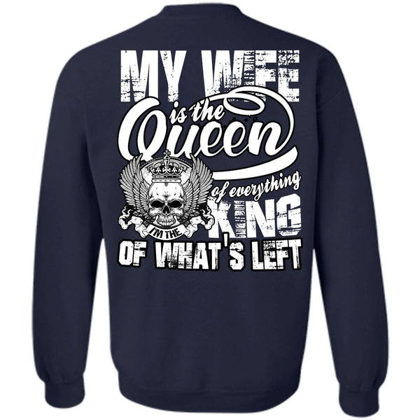 I'm The King T Shirt, I Love My Wife Sweatshirt