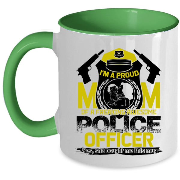 Awesome Policeman Coffee Mug, I'm A Proud Mom Of A Police Officer Accent Mug