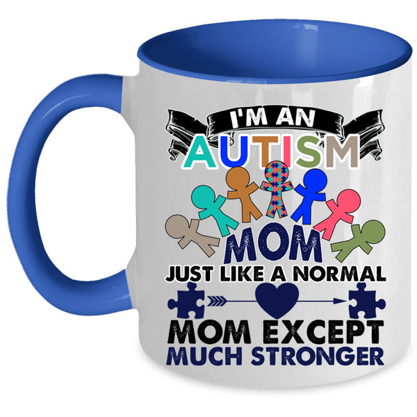 Cool Gift For Mom Coffee Mug, I'm An Autism Mom Accent Mug
