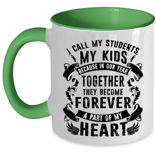 They Become Forever A Part Of My Heart Coffee Mug, My Kids Accent Mug
