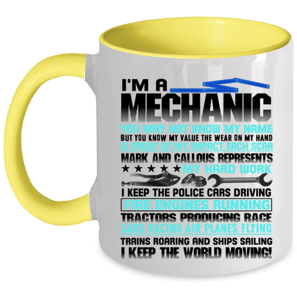 I Keep The World Moving Coffee Mug, I'm A Mechanic Accent Mug