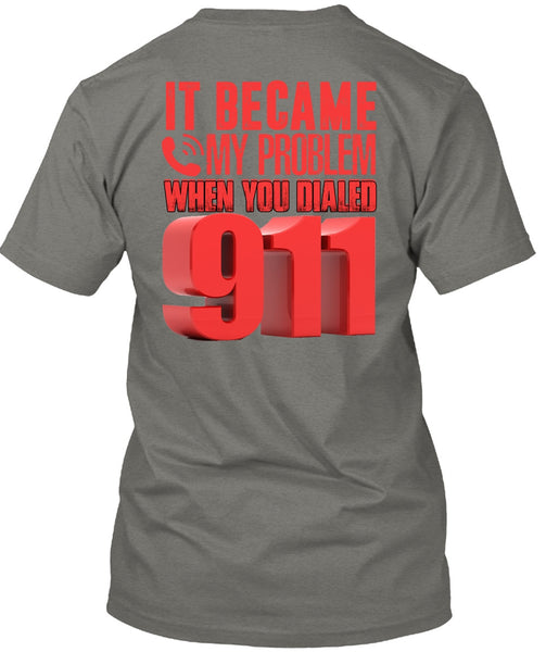 It Became My Problem T Shirt, Being A Police T Shirt