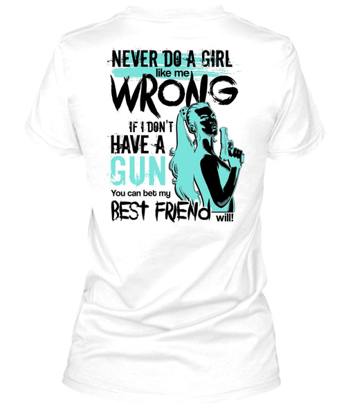 I Don't Have A Gun T Shirt, I Love Gunner T Shirt