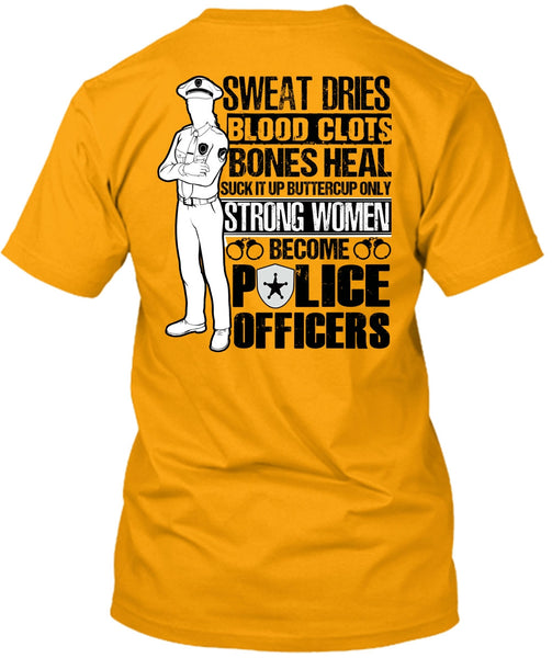 Strong Women Become Police Officers T Shirt, I Love Police T Shirt