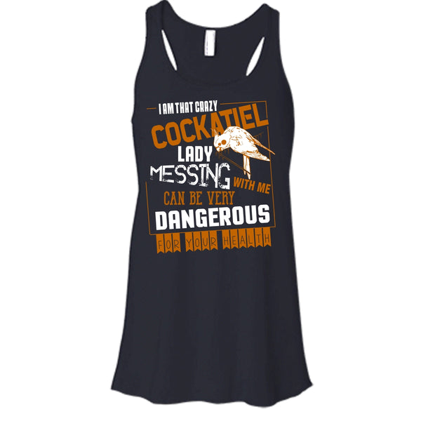 I'm That Crazy Cockatiel Lady T Shirt, Messing With Me T Shirt, Cool T Shirt